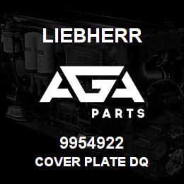 9954922 Liebherr COVER PLATE DQ | AGA Parts