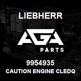 9954935 Liebherr CAUTION ENGINE CLEDQ | AGA Parts