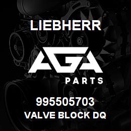 995505703 Liebherr VALVE BLOCK DQ | AGA Parts