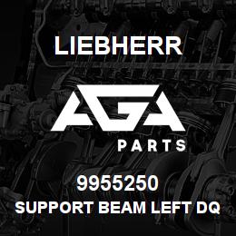 9955250 Liebherr SUPPORT BEAM LEFT DQ | AGA Parts