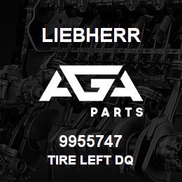 9955747 Liebherr TIRE LEFT DQ | AGA Parts