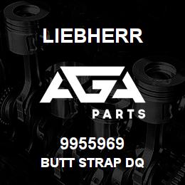 9955969 Liebherr BUTT STRAP DQ | AGA Parts