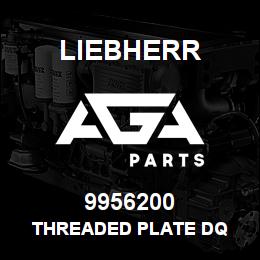 9956200 Liebherr THREADED PLATE DQ | AGA Parts