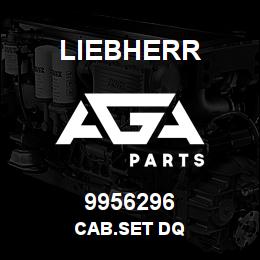 9956296 Liebherr CAB.SET DQ | AGA Parts