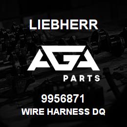 9956871 Liebherr WIRE HARNESS DQ | AGA Parts