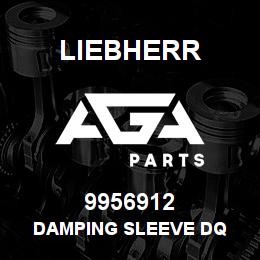9956912 Liebherr DAMPING SLEEVE DQ | AGA Parts