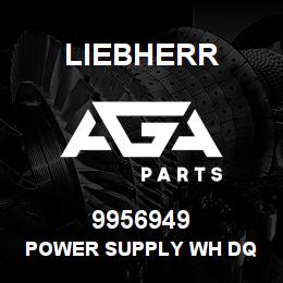 9956949 Liebherr POWER SUPPLY WH DQ | AGA Parts