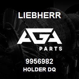 9956982 Liebherr HOLDER DQ | AGA Parts