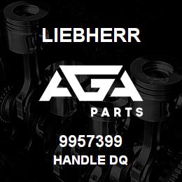 9957399 Liebherr HANDLE DQ | AGA Parts