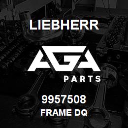 9957508 Liebherr FRAME DQ | AGA Parts