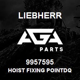 9957595 Liebherr HOIST FIXING POINTDQ | AGA Parts