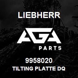 9958020 Liebherr TILTING PLATTE DQ | AGA Parts