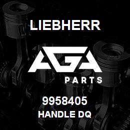 9958405 Liebherr HANDLE DQ | AGA Parts