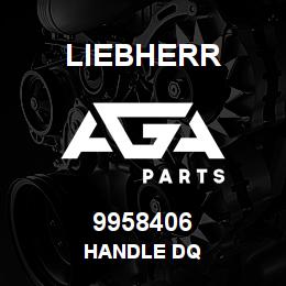 9958406 Liebherr HANDLE DQ | AGA Parts