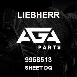 9958513 Liebherr SHEET DQ | AGA Parts