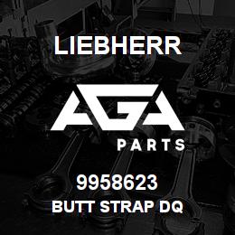 9958623 Liebherr BUTT STRAP DQ | AGA Parts