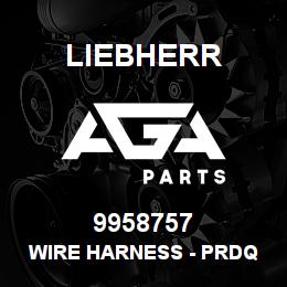 9958757 Liebherr WIRE HARNESS - PRDQ | AGA Parts