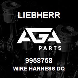 9958758 Liebherr WIRE HARNESS DQ | AGA Parts