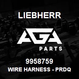 9958759 Liebherr WIRE HARNESS - PRDQ | AGA Parts