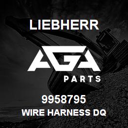 9958795 Liebherr WIRE HARNESS DQ | AGA Parts