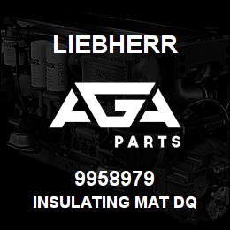 9958979 Liebherr INSULATING MAT DQ | AGA Parts