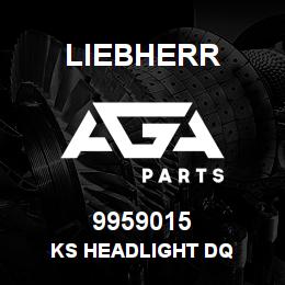 9959015 Liebherr KS HEADLIGHT DQ | AGA Parts
