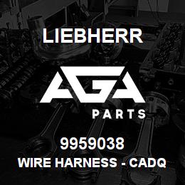 9959038 Liebherr WIRE HARNESS - CADQ | AGA Parts