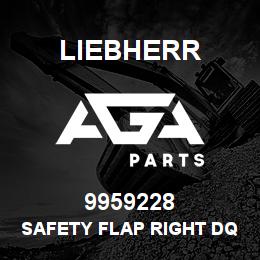9959228 Liebherr SAFETY FLAP RIGHT DQ | AGA Parts