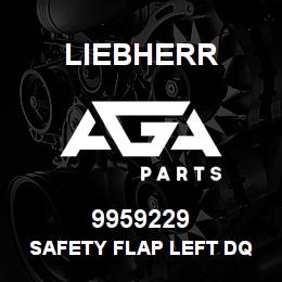 9959229 Liebherr SAFETY FLAP LEFT DQ | AGA Parts