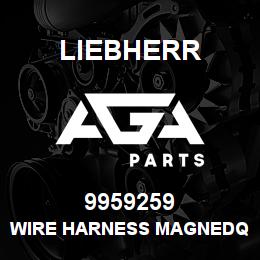 9959259 Liebherr WIRE HARNESS MAGNEDQ | AGA Parts