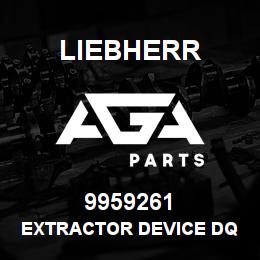9959261 Liebherr EXTRACTOR DEVICE DQ | AGA Parts