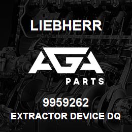 9959262 Liebherr EXTRACTOR DEVICE DQ | AGA Parts