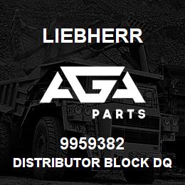 9959382 Liebherr DISTRIBUTOR BLOCK DQ | AGA Parts
