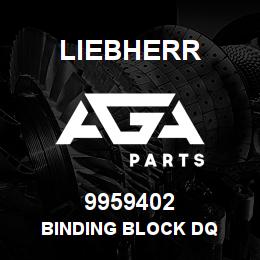 9959402 Liebherr BINDING BLOCK DQ | AGA Parts