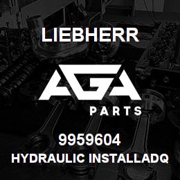 9959604 Liebherr HYDRAULIC INSTALLADQ | AGA Parts