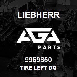 9959650 Liebherr TIRE LEFT DQ | AGA Parts