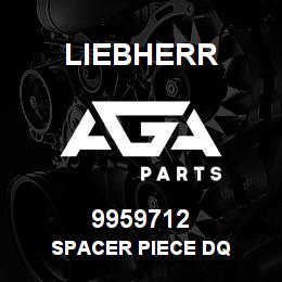9959712 Liebherr SPACER PIECE DQ | AGA Parts