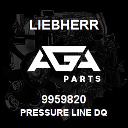 9959820 Liebherr PRESSURE LINE DQ | AGA Parts