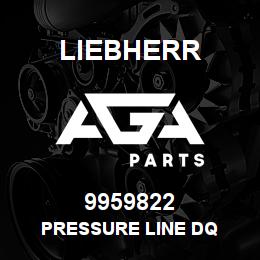 9959822 Liebherr PRESSURE LINE DQ | AGA Parts