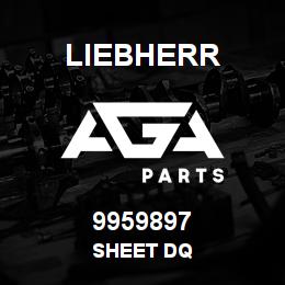 9959897 Liebherr SHEET DQ | AGA Parts