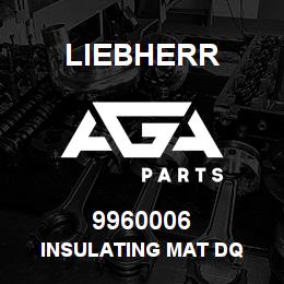 9960006 Liebherr INSULATING MAT DQ | AGA Parts
