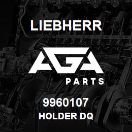 9960107 Liebherr HOLDER DQ | AGA Parts