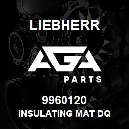 9960120 Liebherr INSULATING MAT DQ | AGA Parts