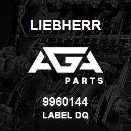 9960144 Liebherr LABEL DQ | AGA Parts