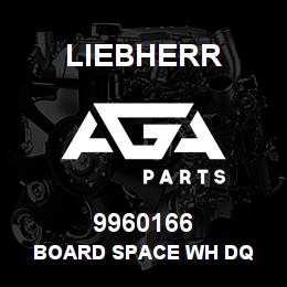9960166 Liebherr BOARD SPACE WH DQ | AGA Parts