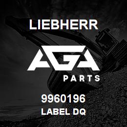 9960196 Liebherr LABEL DQ | AGA Parts