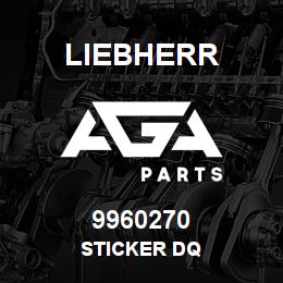 9960270 Liebherr STICKER DQ | AGA Parts