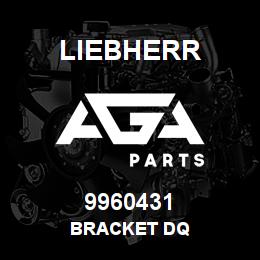 9960431 Liebherr BRACKET DQ | AGA Parts