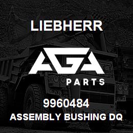 9960484 Liebherr ASSEMBLY BUSHING DQ | AGA Parts