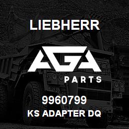 9960799 Liebherr KS ADAPTER DQ | AGA Parts